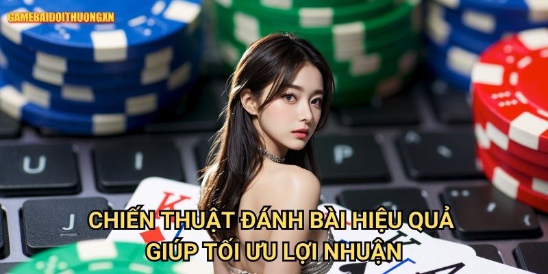 Chiến thuật đánh bài hiệu quả game bài đổi thưởng xn: Nâng Trình Cao Thủ Với Lối Đánh Khôn Ngoan 2 Chiến thuật đánh bài hiệu quả game bài đổi thưởng xn Giúp Tối Ưu Lợi Nhuận