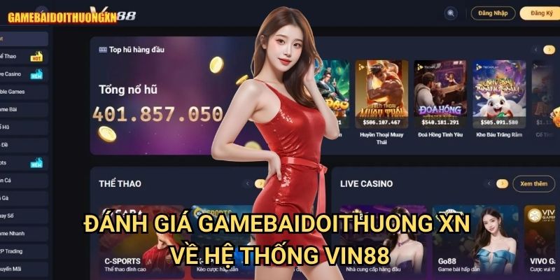 Vin88 Gamebaidoithuong Xn - Review Cổng Game Đỉnh Cao Hiện Tại 2 Đánh Giá Gamebaidoithuong Xn Về Hệ Thống Vin88